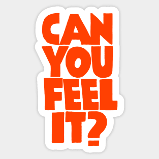 Can You Feel It? Sticker